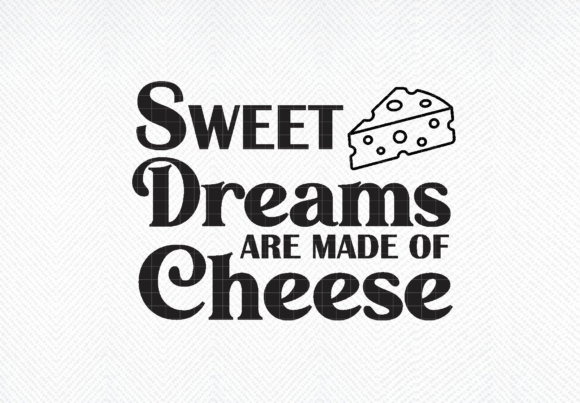 Cheese Board Saying Svg, Sweet Dreams