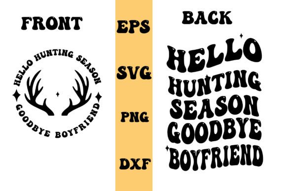 Hello Hunting Season Goodbye Boyfriend Graphics for Local Business Branding