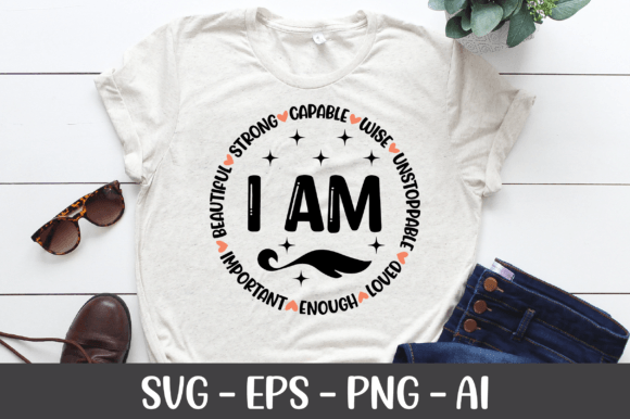 I Am Strong Beautiful Capable Enough SVG for Crafts and Graphics