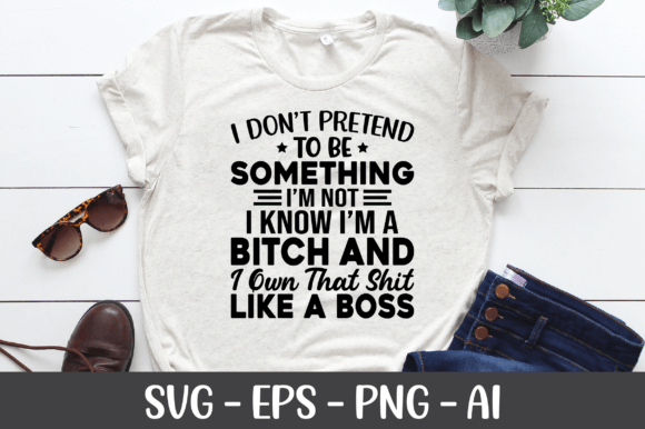 I Don t Pretend to Be Something SVG for Crafts and Graphics