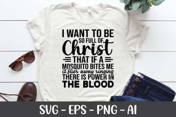 I Want to Be so Full of Christ SVG for Crafts and Graphics