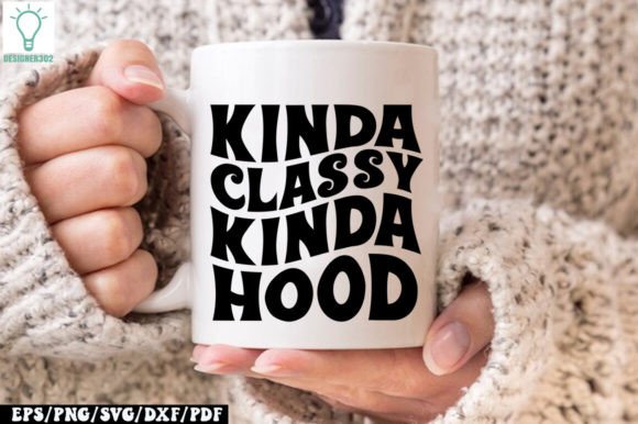 Kinda Classy Kinda Hood Retro Graphics for Crafts