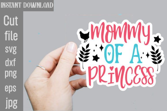 Mommy of a Princess SVG Stickers for Crafts and Graphics