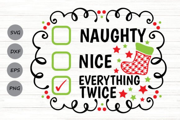 Naughty Nice Everything Twice Svg for Crafts and Graphics