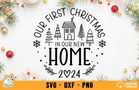 Our First Christmas 2024 New Home SVG for Crafts and Graphics