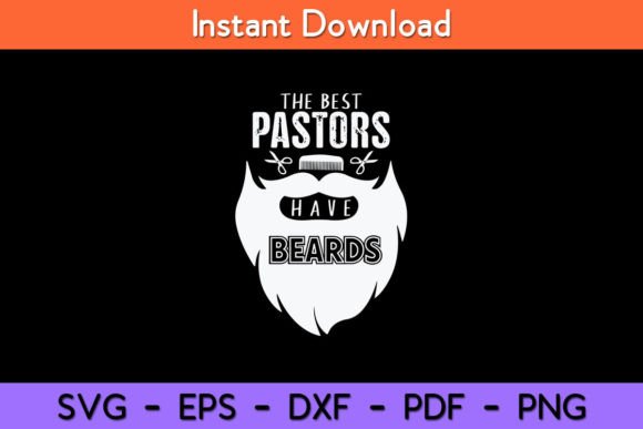 The Best Pastors Have Beards Funny Graphics for Crafts