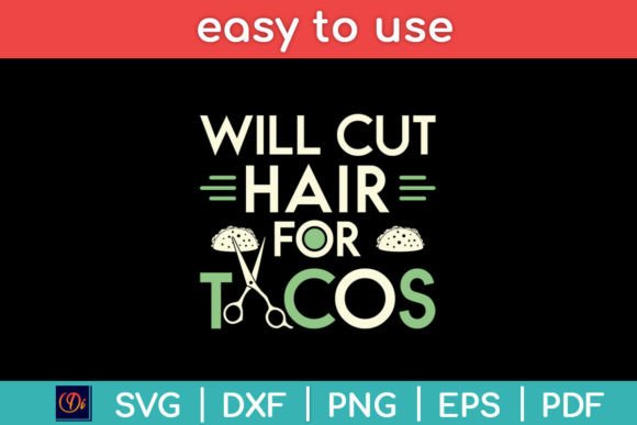 Will Cut Hair for Tacos Funny Graphics